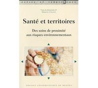 Sante et territoires Des soins de proximité aux risques environnementaux - Pur - Presses Universitaires Rennes - broché - Etude