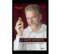 SANTÉ INTERDITE, INCURABLE C´ÉTAIT HIER