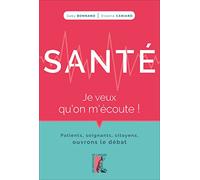 Santé: je veux qu'on m'écoute !