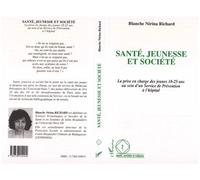 Santé, jeunesse et société - La prise en charge des jeunes 18-25 ans au sein d'un service de prévention à l'hôpital - Blanche Nirina Richard - L'harmattan - Livre