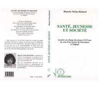 Santé, jeunesse et société - La prise en charge des jeunes 18-25 ans au sein d'un service de prévention à l'hôpital - Blanche Nirina Richard - L'harmattan - Livre
