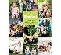 Santé !: Le guide pour toute la famille (0)
