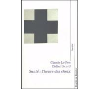 Santé : L'heure De Choix - Entretiens Avec Bernard Geidel Et Catherine Le Borgne