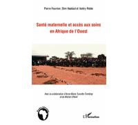 Santé Maternelle Et Accès Aux Soins En Afrique De L'ouest - Contributions De Jeunes Chercheurs
