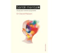 Santé mentale Ce que peut vraiment la psychiatrie - David Masson - Du Detour - broché - Guide