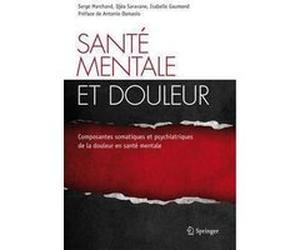 Santé mentale et douleur Serge Marchand (Auteur), Djéa Saravane (Auteur), Isabelle Gaumond (Auteur)