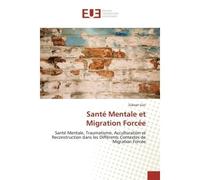 Santé mentale et migration forcée - Gun-Z - Universitaires Europeennes - broché - Etude