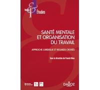 Santé mentale et organisation du travail - Approche juridique et regards croisés