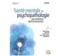 Santé Mentale Et Psychopathologie - Une Approche Biopsychosociale