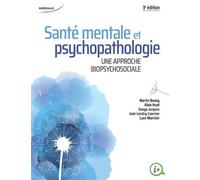 Santé mentale et psychopathologie Une approche biopsychosociale - Martin Benny - Modulo Inc - broché - Manuel
