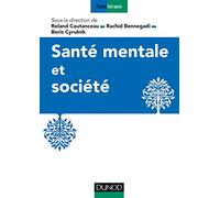 Santé mentale et société Roland Coutanceau (Auteur), Roland Coutanceau (Editeur en chef), Rachid Bennegadi (Auteur), Boris Cyrulnik (Auteur), Boris Cyrulnik (Editeur en chef)