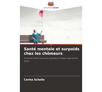 Santé mentale et surpoids chez les chômeurs: Une étude menée auprès de demandeurs d'emploi âgés de 45 à 63 ans