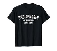 Santé mentale Non diagnostiquée mais Quelque Chose ne va Pas drôle T-Shirt Graphique avec Valeur