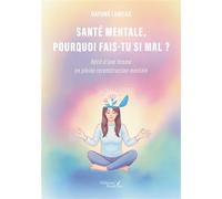 Santé mentale, pourquoi fais-tu si mal ? Récit d'une femme en pleine reconstruction mentale - Daphné Lumeau - Baudelaire - broché - Récit