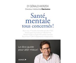 Santé mentale, tous concernés ! Le dico guide pour aller mieux ! - Gérald Kierzek - Leduc S. - broché - Guide
