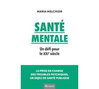 Santé mentale - Un défi pour le XXIe siècle Maria Melchior (Auteur)