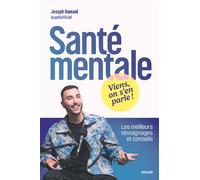 Santé mentale : Viens, on s'en parle ! - Les meilleurs témoignages et conseils Joseph Hamani (Auteur)