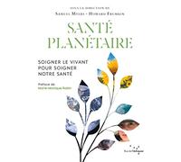Santé planétaire: Soigner le vivant pour soigner notre santé