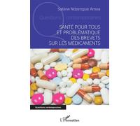 Santé pour tous et problématique des brevets sur les médicaments - Sabine Ndzengue Amoa - L'harmattan - broché - Essai