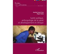 Santé publique, anthropologie de la santé et développement en Afrique - Roger Zerbo - L'harmattan - broché - Etude