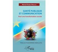 Santé publique et communication Marcel Kanku Ntalaja (Auteur), Emile Bongeli Yeikelo Ya Ato (Préface)