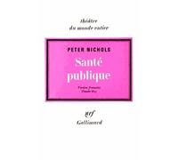 Santé publique ou Les amours noires d'un homme en blanc - - Peter Nichols - Gallimard - Livre