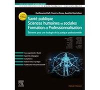 Santé Publique/Sciences Humaines et Sociales/Formation et Professionnalisation: Eléments pour une écologie de la pratique professionnelle