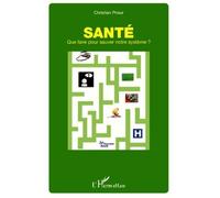 Santé - Que Faire Pour Sauver Notre Système ?