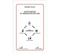 Santé riche et médecine pauvre - Dominique Persoons - L'harmattan - broché - Essai