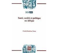Sante, Societe Et Politique en Afrique Cheikh Ibrahima Niang (Auteur)