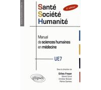 Santé, Société, Humanité, Manuel De Sciences Humaines En Médecine - Paces