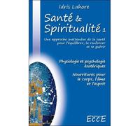 Santé & Spiritualité T1 - Idris Lahore - Ecce - broché - Essai