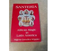 Santeria: African Magic in Latin America