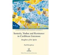 Santería, Vodou And Resistance In Caribbean Literature