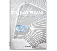 Santiago Calatrava - Calatrava. Complete Works 1979-Today. 45th Ed.