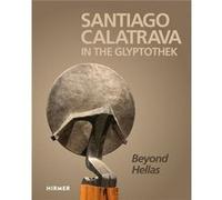 Santiago Calatrava In the Glyptothek Bilingual edition Santiago Calatrava In the Glyptothek Bilingual edition (Auteur)