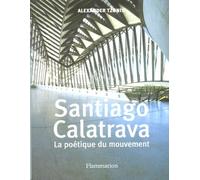 Santiago Calatrava: La poétique du mouvement