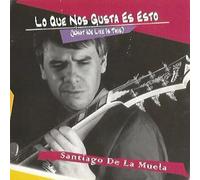 Santiago De La Muela - Lo Que Nos Gusta ES Esto