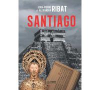 Santiago - Jean-Pierre Ribat - Thot Eds - broché - Roman