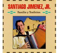 Santiago Jimenez, Jr. - Familia Y Tradicion