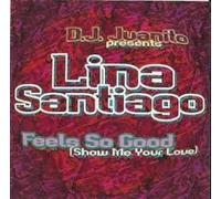 Santiago,Lina - Feel So Good Show Me Your Love
