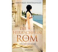 Santiago Posteguillo Lisa Grüne Die Herrscherin von Rom: Historischer R (Poche)