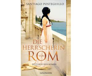 Santiago Posteguillo Lisa Grüne Die Herrscherin von Rom: Historischer R (Poche)
