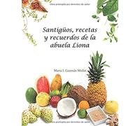 Santigüos, Recetas Y Recuerdos De La Abuela Liona