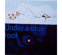 Santing, Mathilde - Under a Blue Roof