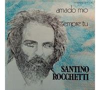 Santino Rocchetti - Santino Rocchetti - Amado Mio / Sempre Tu - Hansa International - 15 677 AT