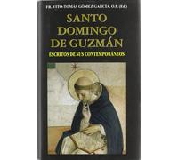 Santo Domingo de Guzman: Escritos De Sus Contemporaneos