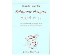 Santôka, T: Saborear El Agua : Cien Haikus De Un Monje Zen