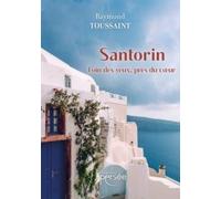 Santorin - Loin des yeux, près du coeur