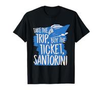 Santorin Take The Trip Buy The Ticket T-Shirt